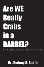 ARE WE REALLY CRABS IN A BARRE