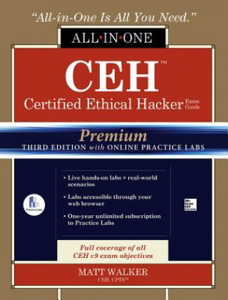 CEH Certified Ethical Hacker All-in-One Exam Guide, Premium Third Edition with Online Practice Labs