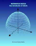 Matematicas Basicas. UNA Introduccion Al Calculo