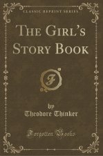 The Girl's Story Book (Classic Reprint)