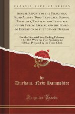 Annual Reports of the Selectmen, Road Agents, Town Treasurer, School Treasurer, Trustees, and Treasurer of the Public Library, and the Board of Educat
