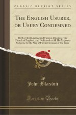 The English Usurer, or Usury Condemned