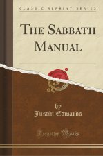 The Sabbath Manual (Classic Reprint)