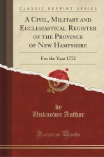 A Civil, Military and Ecclesiastical Register of the Province of New Hampshire