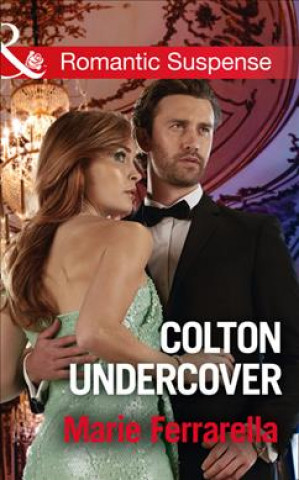 Colton Undercover (the Coltons of Shadow Creek, Book 2)