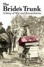 Bride's Trunk: A Story of War and Reconciliation
