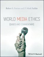 World Media Ethics - Cases and Commentary