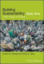 Building Sustainability in East Asia - Policy, Design and People