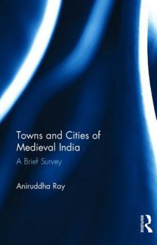 Towns and Cities of Medieval India