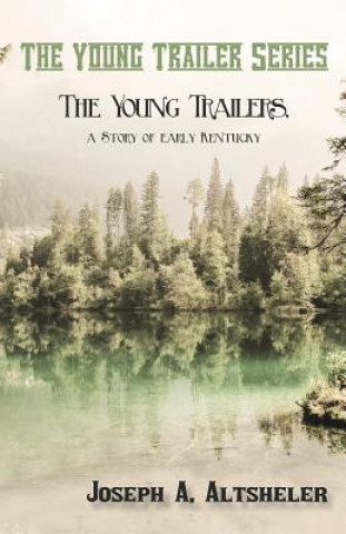 Young Trailers, a Story of Early Kentucky