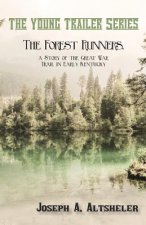 Forest Runners, a Story of the Great War Trail in Early Kentucky