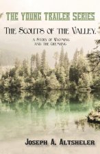 Scouts of the Valley, a Story of Wyoming and the Chemung