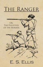 Ranger; Or, the Fugitives of the Border