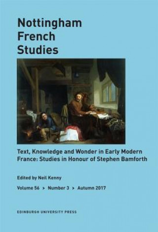 Text, Knowledge, and Wonder in Early Modern France: Essays in Honour of Stephen Bamforth
