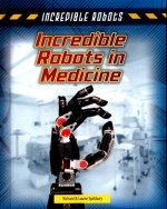 Incredible Robots in Medicine