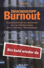 Zwischenstopp Burnout - Praktische Hilfe fur den geordneten Aus- und Wiedereinstieg - Rechte, Finanzen, Versicherungen 2e