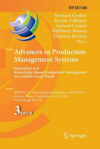 Advances in Production Management Systems: Innovative and Knowledge-Based Production Management in a Global-Local World