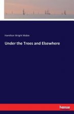 Under the Trees and Elsewhere