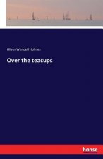 Over the teacups