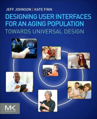 Designing User Interfaces for an Aging Population (Jeff Johnson,Kate Finn)(Miękka)