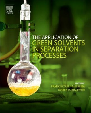 Application of Green Solvents in Separation Processes