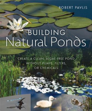 Building Natural Ponds (Robert Pavlis)()
