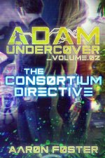Adam Undercover, The Consortium Directive