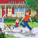 Dogs Don't Go to School