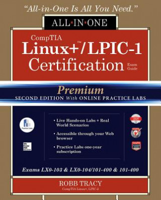 CompTIA Linux+ /LPIC-1 Certification All-in-One Exam Guide, Premium Second Edition with Online Practice Labs (Exams LX0-103 & LX0-104/101-400 & 102-40