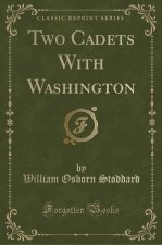 Two Cadets With Washington (Classic Reprint)