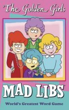 The Golden Girls Mad Libs: World's Greatest Word Game