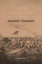 German Colonial Wars and the Context of Military Violence