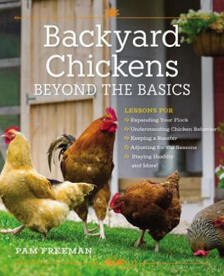 Backyard Chickens Beyond the Basics