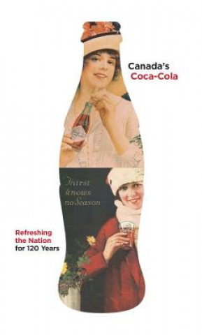 Canada's Coca-Cola: Refreshing the Nation for 120 Years