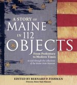 Story of Maine in 112 Objects