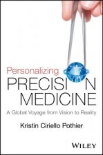 Personalizing Precision Medicine - A Global Voyage  from Vision to Reality