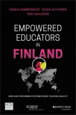 Empowered Educators in Finland - How High- Performing Systems Shape Teaching Quality