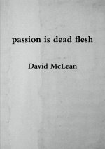 passion is dead flesh