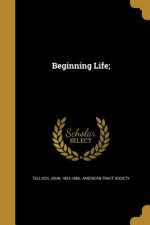 BEGINNING LIFE