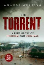 Torrent: A True Story of Heroism and Survival (2nd Edition)