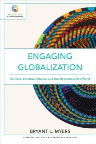Engaging Globalization - The Poor, Christian Mission, and Our Hyperconnected World