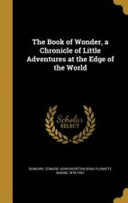 BK OF WONDER A CHRONICLE OF LI