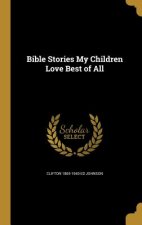 BIBLE STORIES MY CHILDREN LOVE