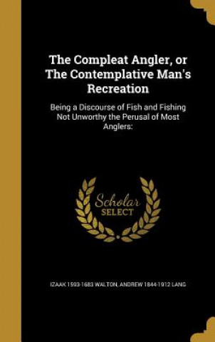 COMPLEAT ANGLER OR THE CONTEMP