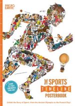 The Sports Timeline Posterbook: Unfold the Story of Sport -- From the Ancient Olympics to the Present Day!
