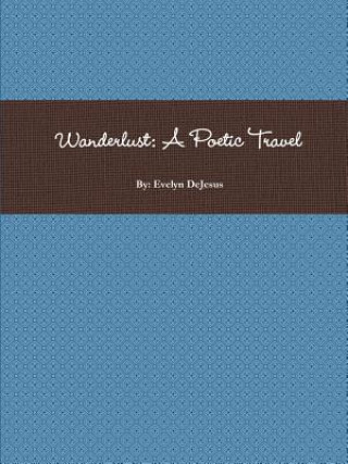 Wanderlust: A Poetic Travel