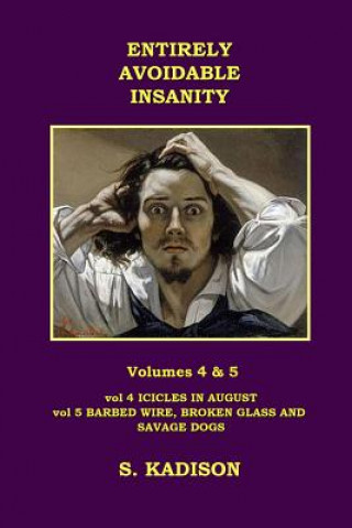 Entirely Avoidable Insanity Vol 4 & 5