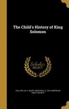 CHILDS HIST OF KING SOLOMON