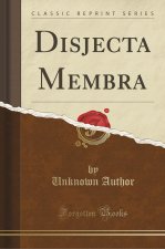 Disjecta Membra (Classic Reprint)