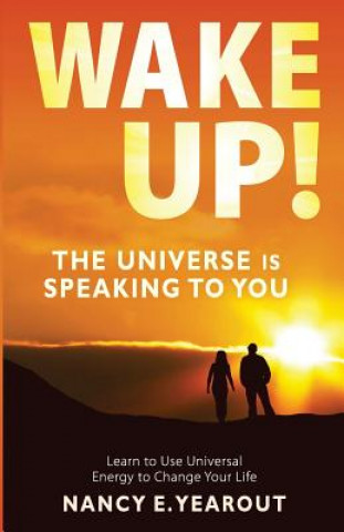 Wake Up! The Universe Is Speaking To You
